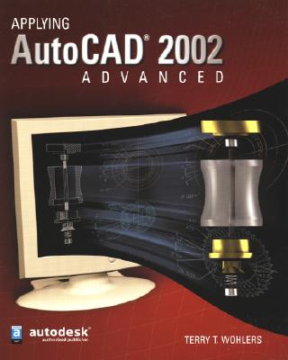 Applying AutoCAD 2002 Advanced - Wohlers, Terry