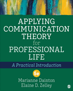 Applying Communication Theory for Professional Life: A Practical Introduction