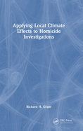 Applying Local Climate Effects to Homicide Investigations