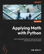 Applying Math with Python: Over 70 practical recipes for solving real-world computational math problems
