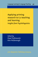 Applying Priming Methods to L2 Learning, Teaching and Research: Insights from Psycholinguistics