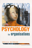 Applying Psychology to Organizations
