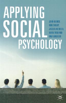 Applying Social Psychology - Kremer, John, and Sheehy, Noel, and Reilly, Jacqueline