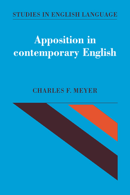 Apposition in Contemporary English - Meyer, Charles F.