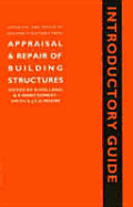 Appraisal and Repair of Building Structures, Introductory Guide (Appraisal and Repair of Building Structures Series) - Holland, Robert, M.a, and Montgomery-Smith, B, and Moor, J