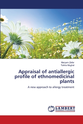 Appraisal of antiallergic profile of ethnomedicinal plants - Zafar, Maryam, and Mughal, Tahira