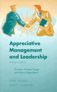 Appreciative Management Leadership: The Power of Positive Thought and Action in Organization