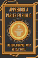 Apprendre  Parler En Public: TACTIQUE D'IMPACT avec votre PAROLE