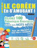 Apprendre Le Coren En s'Amusant - Pour Les Dbutants: Niveau Facile Et Intermdiaire - tudiez 100 Thmatiques Essentielles Grce Aux Mots Mls - Vol.1