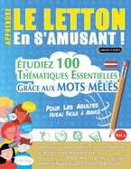 Apprendre Le Letton En s'Amusant - Pour Les Adultes: Niveau Facile  Avanc - tudiez 100 Thmatiques Essentielles Grce Aux Mots Mls - Vol.1