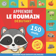 Apprendre le roumain - 150 mots avec prononciation - D?butant: Imagier pour enfants bilingues