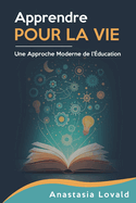 Apprendre pour la vie: Une approche moderne de l'?ducation