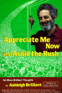 Appriciate Me Now & Avoid the Rush - Brilliant, Ashleigh, Ph.D., and Brilliant