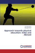Approach Towards Physical Education: India and Abroad
