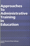 Approaches to Administrative Training in Education