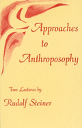 Approaches to Anthroposophy: (Cw 35)