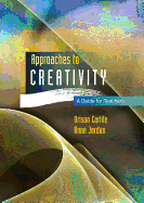 Approaches to Creativity: A Guide for Teachers