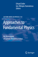 Approaches to Fundamental Physics: An Assessment of Current Theoretical Ideas