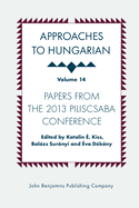 Approaches to Hungarian: Volume 14: Papers from the 2013 Piliscsaba Conference