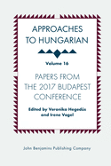 Approaches to Hungarian: Volume 16: Papers from the 2017 Budapest Conference