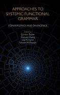 Approaches to Systemic Functional Grammar: Convergence and Divergence