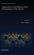 Approaches to the History of the Interpretation of the Qur'an