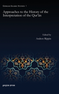 Approaches to the History of the Interpretation of the Qur'an - Rippin, Andrew (Editor)