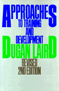 Approaches to Training and Development - Laird, Dugan, and Schleger, Peter R