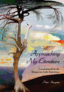 Approaching My Literature, Volume 2: Translations from the Hungarian Exilic Experience