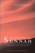 Approaching the Sunnah: Comprehension and Controversy