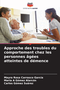 Approche des troubles du comportement chez les personnes ges atteintes de dmence