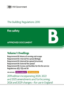 Approved Document B - Fire Safety: Volume 1 Dwellings (2019 edition incorporating 2020 and 2022 amendments and forthcoming 2025, 2026 and 2029 changes)
