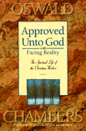 Approved Unto God with Facing Reality: The Spiritual Life of the Christian Worker - Chambers, Oswald