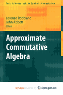 Approximate Commutative Algebra