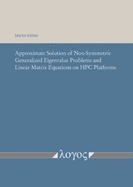 Approximate Solution of Non-Symmetric Generalized Eigenvalue Problems and Linear Matrix Equations on Hpc Platforms