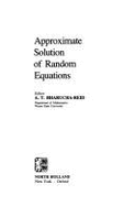 Approximate Solution of Random Equations