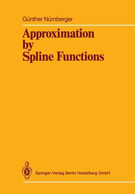 Approximation by Spline Functions - Nrnberger, Gnther