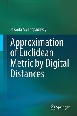 Approximation of Euclidean Metric by Digital Distances - Mukhopadhyay, Jayanta