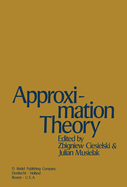 Approximation Theory: Proceedings of the Conference Jointly Organized by the Mathematical Institute of the Polish Academy of Sciences and the Institute of Mathematics of the Adam Mickiewicz University Held in Pozna?, 22-26 August, 1972