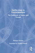 Apr?s-Coup in Psychoanalysis: The Fulfilment of Desire and Thought