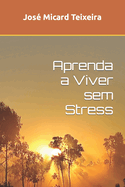 Aprenda a Viver sem Stress