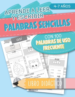 Aprende a leer y escribir: Palabras sencillas: con 100 palabras de uso frecuente: libro didctico: 4-7 aos - June & Lucy Kids