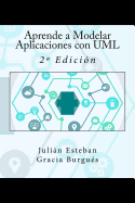 Aprende a Modelar Aplicaciones con UML: 2a Edici?n