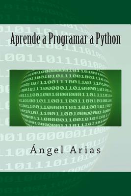 Aprende a Programar a Python - Arias, Angel