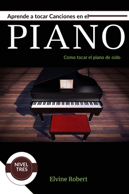 Aprende a tocar canciones en el piano - Robert, Elvine