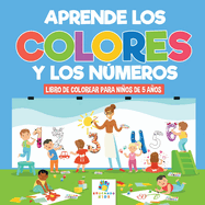 Aprende los Colores y los Nmeros: Libro de Colorear para Nios de 5 Aos