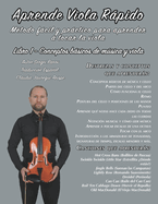 Aprende Viola Rpido Libro 1 - Conceptos bsicos de msica y viola: M?todo fcil y prctico para aprender a tocar la viola