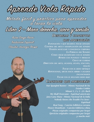 Aprende Viola Rpido Libro 2 - Mano derecha, arco y sonido: Mtodo fcil y prctico para aprender a tocar la viola - Arispe, Claudia Jauregui (Translated by), and Caceda, Jessica Priscilla (Photographer), and Symbolik, Stephen N, III (Editor)