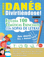 Aprender Dans Divirtindose! - Para Adultos: Fcil a Avanzado - Estudia 100 Temticas Esenciales Con Sopas de Letras - Vol.1