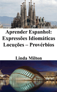 Aprender Espanhol: Express?es Idiomticas - Locu??es - Prov?rbios